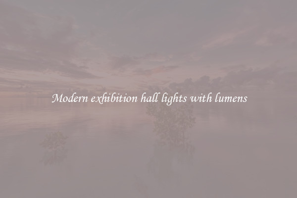 Modern exhibition hall lights with lumens