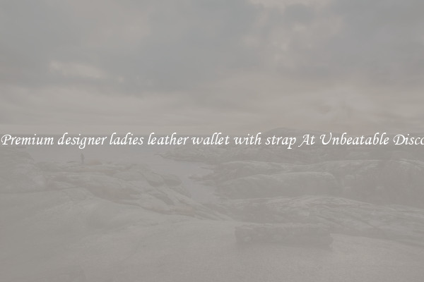 Buy Premium designer ladies leather wallet with strap At Unbeatable Discounts