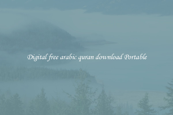 Digital free arabic quran download Portable