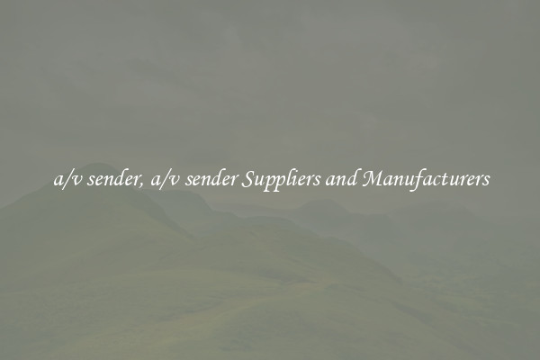 a/v sender, a/v sender Suppliers and Manufacturers