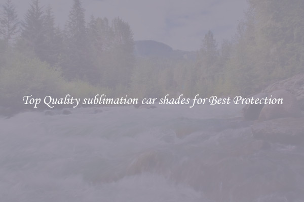 Top Quality sublimation car shades for Best Protection