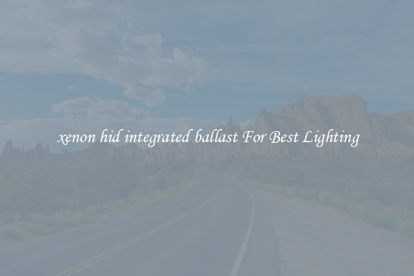 xenon hid integrated ballast For Best Lighting