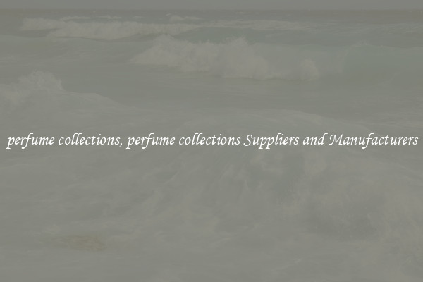 perfume collections, perfume collections Suppliers and Manufacturers