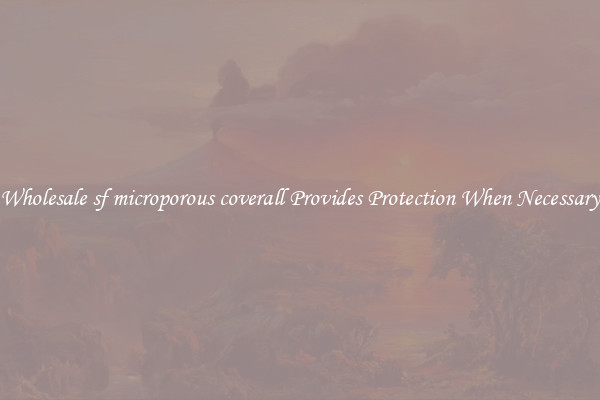 Wholesale sf microporous coverall Provides Protection When Necessary