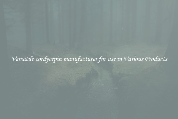 Versatile cordycepin manufacturer for use in Various Products