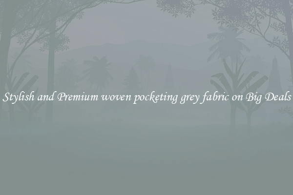 Stylish and Premium woven pocketing grey fabric on Big Deals
