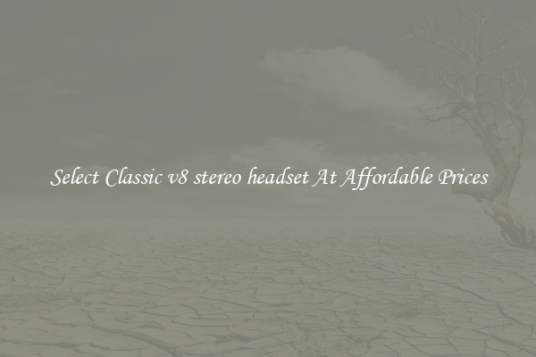 Select Classic v8 stereo headset At Affordable Prices