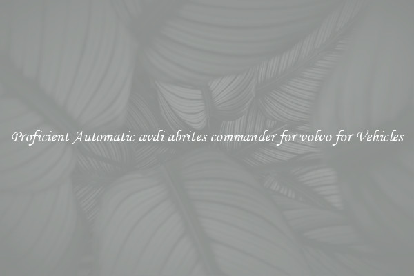 Proficient Automatic avdi abrites commander for volvo for Vehicles