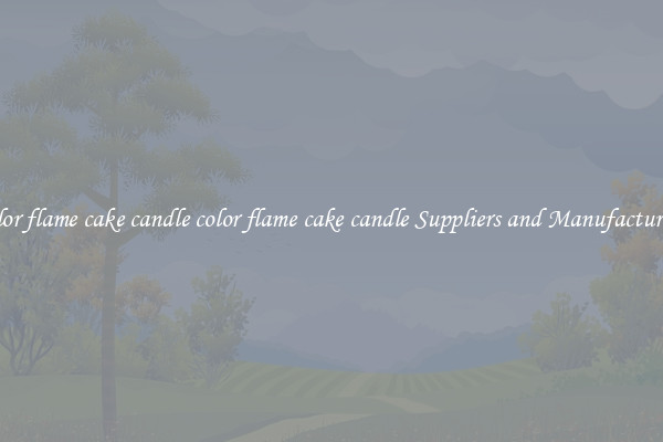 color flame cake candle color flame cake candle Suppliers and Manufacturers