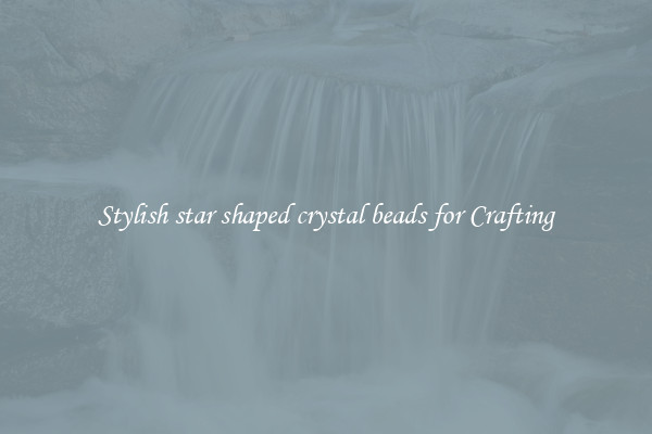 Stylish star shaped crystal beads for Crafting