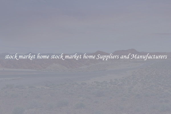 stock market home stock market home Suppliers and Manufacturers