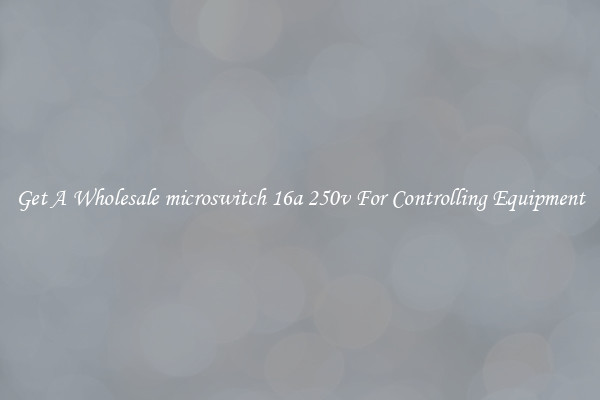 Get A Wholesale microswitch 16a 250v For Controlling Equipment