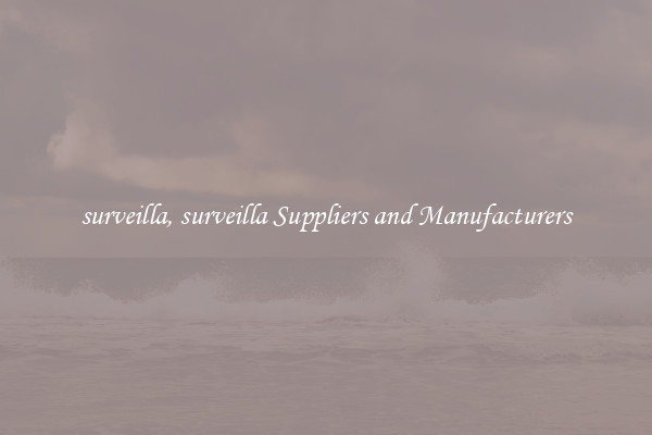 surveilla, surveilla Suppliers and Manufacturers