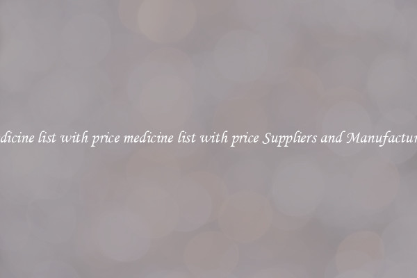 medicine list with price medicine list with price Suppliers and Manufacturers