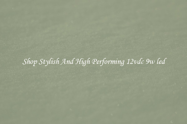 Shop Stylish And High Performing 12vdc 9w led